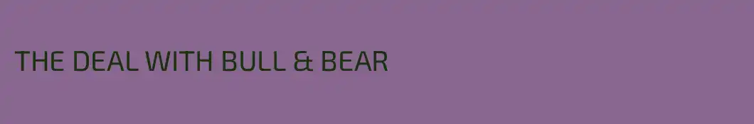 THE DEAL WITH BULL & BEAR